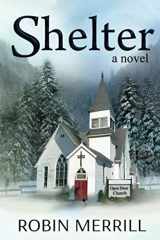 9780991270651-0991270657-Shelter (Shelter Christian Fiction Trilogy)