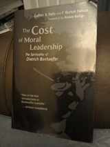 9780802805119-0802805116-The Cost of Moral Leadership: The Spirituality of Dietrich Bonhoeffer