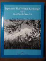 9780887272042-0887272045-Japanese: The Written Language, Part 2: Field Test Edition 1.0