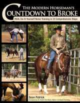 9781570764196-1570764190-The Modern Horseman's Countdown to Broke: Real Do-It-Yourself Horse Training in 33 Comprehensive Steps