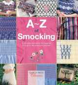 9781782211761-1782211764-A-Z of Smocking: A complete manual for the beginner through to the advanced smocker (A-Z of Needlecraft)