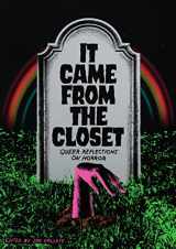 9781952177798-1952177790-It Came from the Closet: Queer Reflections on Horror