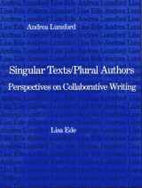 9780809314478-0809314479-Singular Texts/Plural Authors: Perspectives on Collaborative Writing