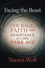 9781645022367-1645022366-Facing the Beast: Courage, Faith, and Resistance in a New Dark Age