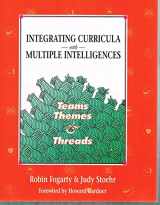 9780932935816-0932935818-Integrating Curricula With Multiple Intelligences: Teams, Themes, and Threads