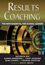9781412986748-1412986745-RESULTS Coaching: The New Essential for School Leaders