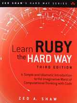 9780321884992-032188499X-Learn Ruby the Hard Way: A Simple and Idiomatic Introduction to the Imaginative World Of Computational Thinking with Code (Zed Shaw's Hard Way Series)