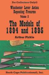 9781882391110-188239111X-Winchester Lever Action Repeating Firearms, Vol. 3, The Models of 1894 and 1895