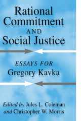 9780521042024-052104202X-Rational Commitment and Social Justice: Essays for Gregory Kavka