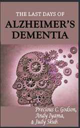 9781983862465-1983862460-The last days of Alzheimer's Dementia: Summary of Bredesen protocol