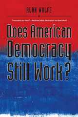 9780300126105-0300126107-Does American Democracy Still Work? (The Future of American Democracy Series)