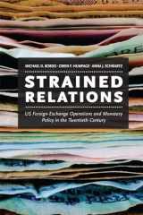 9780226051482-022605148X-Strained Relations: US Foreign-Exchange Operations and Monetary Policy in the Twentieth Century (National Bureau of Economic Research Monograph)