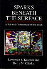 9781568217437-1568217439-Sparks Beneath the Surface: A Spiritual Commentary on the Torah