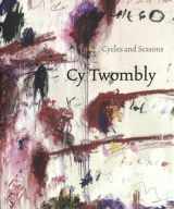 9781933045887-1933045884-Cy Twombly: Cycles and Seasons