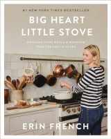 9781250832313-1250832314-Big Heart Little Stove: Bringing Home Meals & Moments from The Lost Kitchen