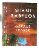 9781416576563-1416576568-Miami Babylon: Crime, Wealth, and Power--A Dispatch from the Beach