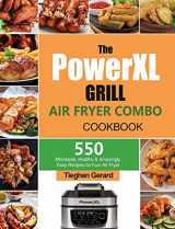 9781803193052-1803193050-The PowerXL Grill Air Fryer Combo Cookbook: 550 Affordable, Healthy & Amazingly Easy Recipes for Your Air Fryer