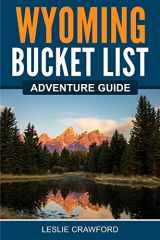 9781957590196-195759019X-Wyoming Bucket List Adventure Guide: Explore 100 Offbeat Destinations You Must Visit!