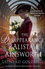 9781250101082-1250101085-The Disappearance of Alistair Ainsworth: A Daughter of Sherlock Holmes Mystery (The Daughter of Sherlock Holmes Mysteries, 3)