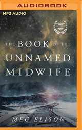 9781531830885-1531830889-Book of the Unnamed Midwife, The (The Road to Nowhere)