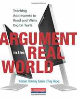 9780325086750-0325086753-Argument in the Real World: Teaching Adolescents to Read and Write Digital Texts