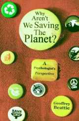 9780415561976-0415561973-Why Aren't We Saving the Planet?: A Psychologist's Perspective