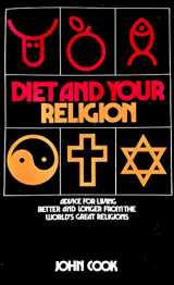 9780912800202-0912800208-Diet and your religion: Advice for good health from the world's great religions