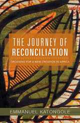 9781626982505-1626982503-The Journey of Reconciliation: Groaning for a New Creation in Africa