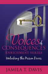 9780985580704-0985580704-Unlocking The Prison Doors (Voices of Consequences Enrichment Series)