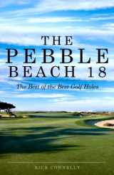 9780615752105-0615752101-Pebble Beach 18: The Best of the Best Golf Holes