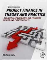 9780123919465-0123919460-Project Finance in Theory and Practice: Designing, Structuring, and Financing Private and Public Projects