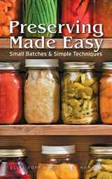 9781770850941-1770850945-Preserving Made Easy: Small Batches and Simple Techniques