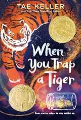 9781524715731-1524715735-When You Trap a Tiger: (Newbery Medal Winner)