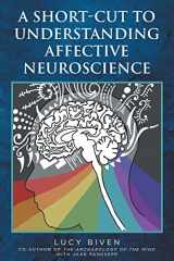 9781638600961-1638600961-A Short-Cut to Understanding Affective Neuroscience