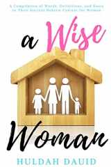 9780998692616-0998692611-A Wise Woman Builds Her House