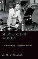 9780199936892-0199936897-Mismatched Women: The Siren's Song Through the Machine (Oxford Music / Media)