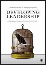 9781446296103-1446296105-Developing Leadership: Questions Business Schools Don′t Ask