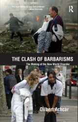 9781594513084-1594513082-Clash of Barbarisms: The Making of the New World Disorder