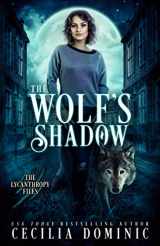 9781945074646-1945074647-The Wolf's Shadow: An Urban Fantasy Thriller (Lycanthropy Files)