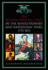 9781862272699-1862272697-The Russian Officer Corps in the Revolutionary and Napoleonic Wars 1795-1815
