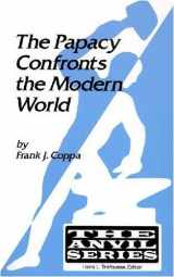 9781575241012-1575241013-The Papacy Confronts the Modern World (Anvil Series (Malabar, Fla.).)