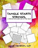 9781719180801-1719180806-Tangle Starts Strings: A String For Every Day of the Year