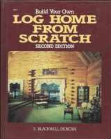 9780830694815-0830694811-Build Your Own Log Home from Scratch