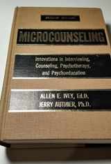 9780398037123-0398037124-Microcounseling: Innovations in Interviewing, Counseling, Psychotherapy and Psychoeducation
