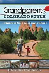 9781591932277-1591932270-Grandparents Colorado Style: Places to Go & Wisdom to Share (Grandparents with Style)