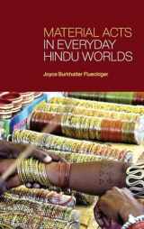 9781438480114-1438480113-Material Acts in Everyday Hindu Worlds (Suny Press Open Access)