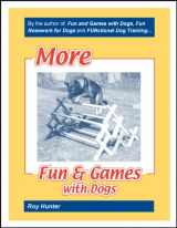 9781888994056-1888994053-More Fun and Games with Dogs