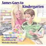 9781500253158-1500253154-James Goes to Kindergarten (James Autism series)