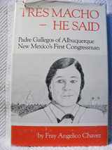 9780883076699-0883076691-Tres Macho--He Said: Padre Gallegos of Albuquerque, New Mexico's first congressman