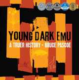 9781925360844-1925360849-Young Dark Emu: A Truer History
